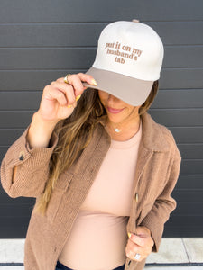 Put it on my husbands tab trucker hat - Taupe/Ivory